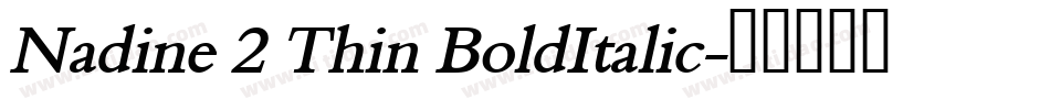 Nadine 2 Thin BoldItalic字体转换